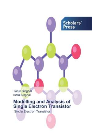 Modelling and Analysis of Single Electron Transistor de Tarun Singhal