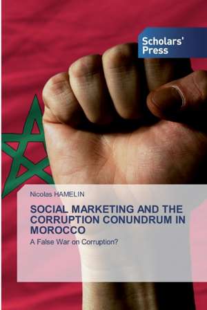 SOCIAL MARKETING AND THE CORRUPTION CONUNDRUM IN MOROCCO de Nicolas Hamelin