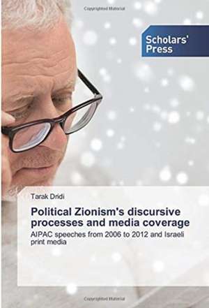 Political Zionism's discursive processes and media coverage de Tarak Dridi