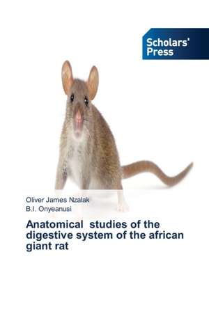 Anatomical studies of the digestive system of the african giant rat de Oliver James Nzalak