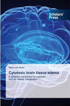 Cytotoxic brain tissue edema de Hans Von Holst