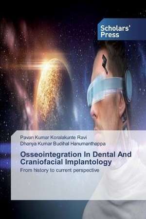 Osseointegration In Dental And Craniofacial Implantology de Pavan Kumar Koralakunte Ravi