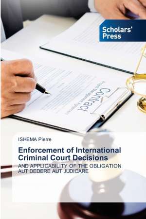 Enforcement of International Criminal Court Decisions de Ishema Pierre