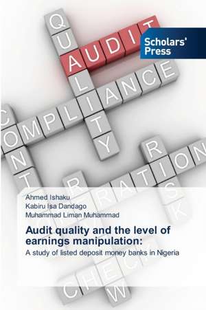 Audit quality and the level of earnings manipulation: de Ahmed Ishaku