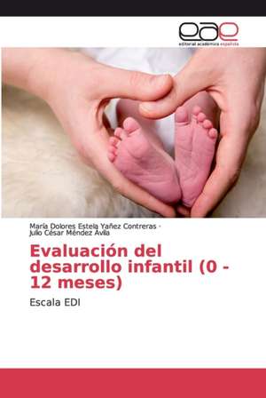 Evaluación del desarrollo infantil (0 - 12 meses) de María Dolores Estela Yañez Contreras