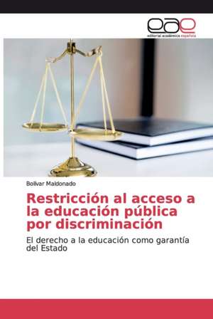 Restricción al acceso a la educación pública por discriminación de Bolívar Maldonado