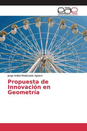 Propuesta de Innovación en Geometría de Jorge Aníbal Maldonado Agüero