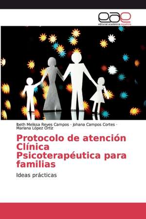 Protocolo de atención Clínica Psicoterapéutica para familias de Ibeth Melissa Reyes Campos