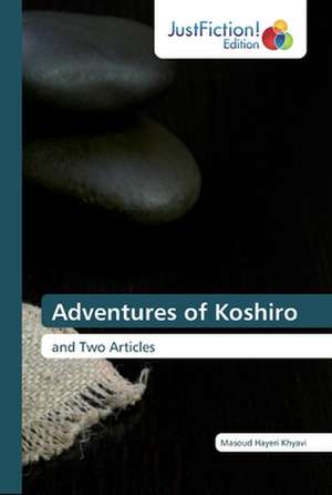 Adventures of Koshiro de Masoud Hayeri Khyavi