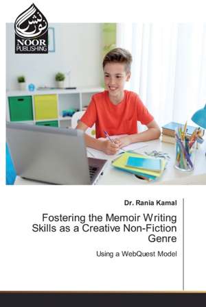 Fostering the Memoir Writing Skills as a Creative Non-Fiction Genre de Rania Kamal