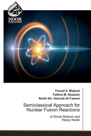 Semiclassical Approach for Nuclear Fusion Reactions de Fouad A. Majeed