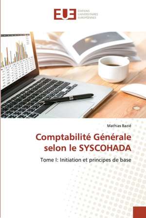 Comptabilité Générale selon le SYSCOHADA de Mathias Bazié