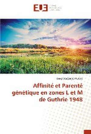 Affinité et Parenté génétique en zones L et M de Guthrie 1948 de Ernest Kabange Mukala