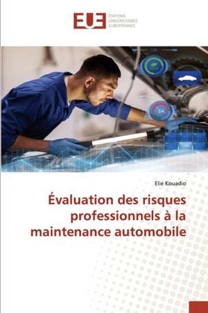 Évaluation des risques professionnels à la maintenance automobile de Elie Kouadio