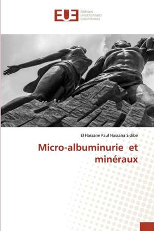 Micro-albuminurie et minéraux de El Hassane Paul Hassana Sidibe