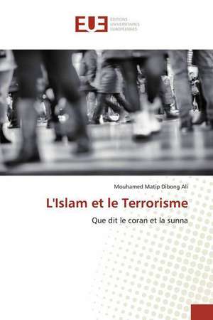 L'Islam et le Terrorisme de Mouhamed Matip Dibong Ali