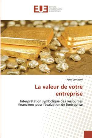 La valeur de votre entreprise de Peter Levchaev