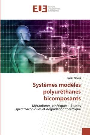 Systèmes modèles polyuréthanes bicomposants de Nabil Ketata