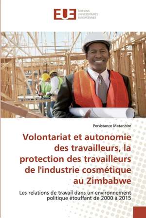 Volontariat et autonomie des travailleurs, la protection des travailleurs de l'industrie cosmétique au Zimbabwe de Persistance Matanhire