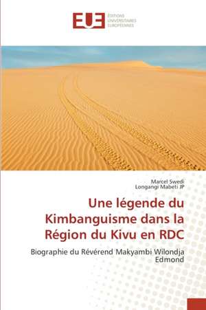 Une légende du Kimbanguisme dans la Région du Kivu en RDC de Marcel Swedi