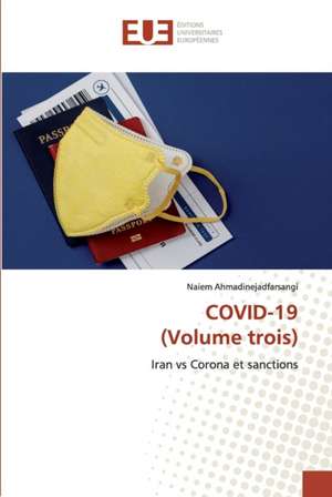 COVID-19 (Volume trois) de Naiem Ahmadinejadfarsangi