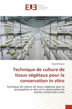 Technique de culture de tissus végétaux pour la conservation in vitro de Sayeed Hassan