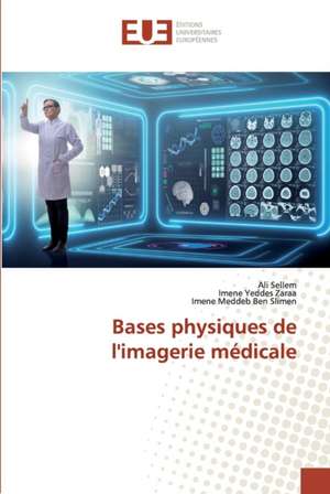 Bases physiques de l'imagerie médicale de Ali Sellem