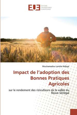 Impact de l¿adoption des Bonnes Pratiques Agricoles de Mouhamadou Lamine Ndiaye