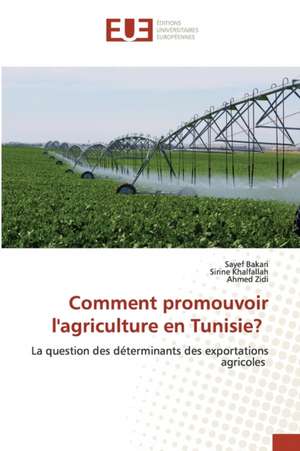 Comment promouvoir l'agriculture en Tunisie? de Sayef Bakari