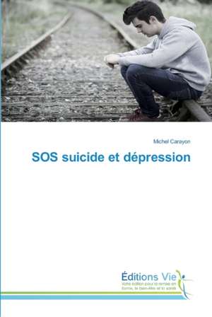 SOS suicide et dépression de Michel Carayon