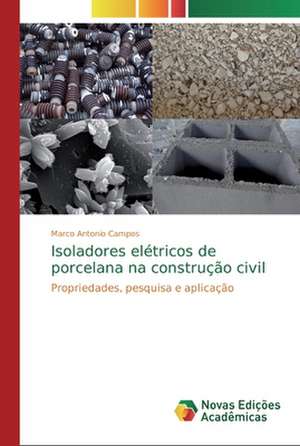 Isoladores elétricos de porcelana na construção civil de Marco Antonio Campos