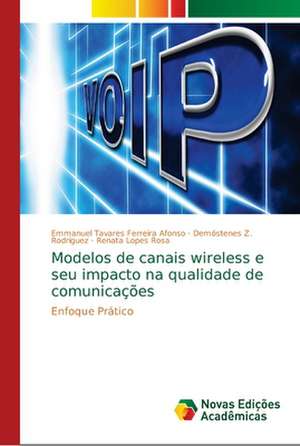 Modelos de canais wireless e seu impacto na qualidade de comunicações de Emmanuel Tavares Ferreira Afonso