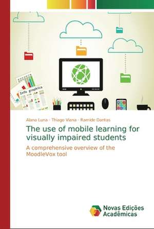 The use of mobile learning for visually impaired students de Alana Luna