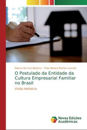 O Postulado da Entidade da Cultura Empresarial Familiar no Brasil de Ádamo Da Cruz Barbosa