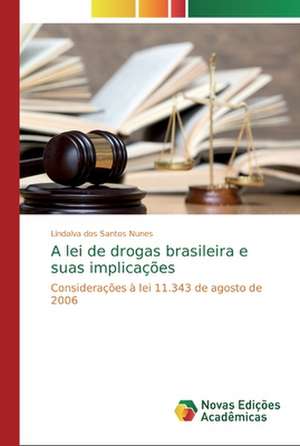 A lei de drogas brasileira e suas implicações de Lindalva Dos Santos Nunes