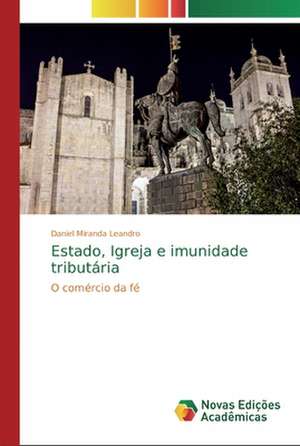 Estado, Igreja e imunidade tributária de Daniel Miranda Leandro