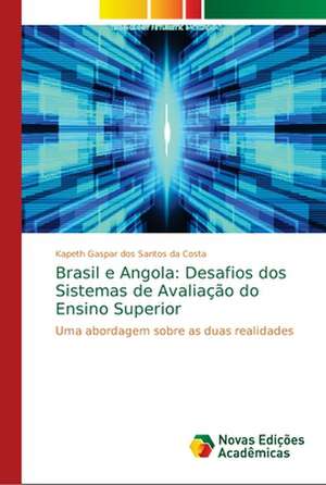 Brasil e Angola: Desafios dos Sistemas de Avaliação do Ensino Superior de Kapeth Gaspar Dos Santos Da Costa