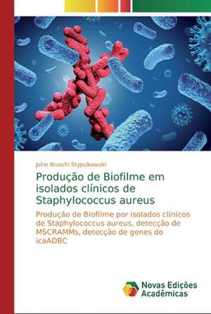 Produção de Biofilme em isolados clínicos de Staphylococcus aureus de Jaíne Bruschi Stypulkowski