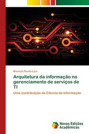 Arquitetura da informação no gerenciamento de serviços de TI de Mauricio Rocha Lyra