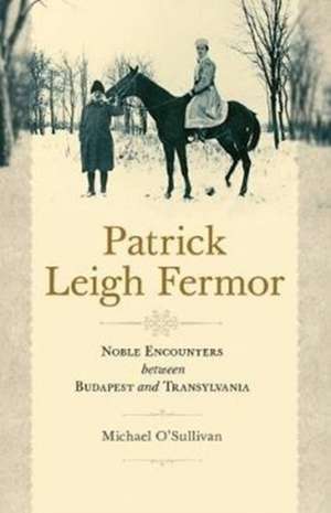 Patrick Leigh Fermor de Michael O'Sullivan