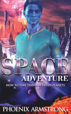 Space Adventure de Phoenix Armstrong