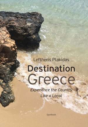 Destination Greece de Plakidas Leftheris