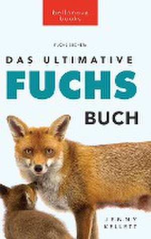 Kellett, J: Ultimative Fuchs-Buch