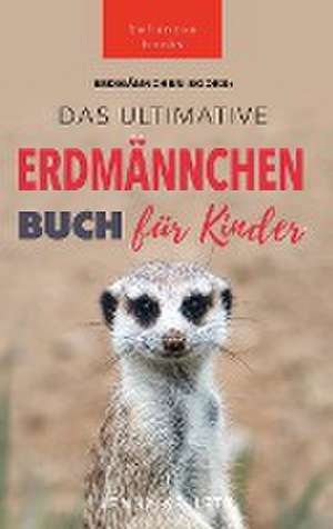 Kellett, J: Ultimative Erdmännchen Buch für Kinder