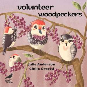 Volunteer Woodpeckers de Julie Anderson