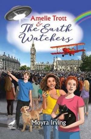 Amelie Trott and the Earth Watchers de Moyra Irving