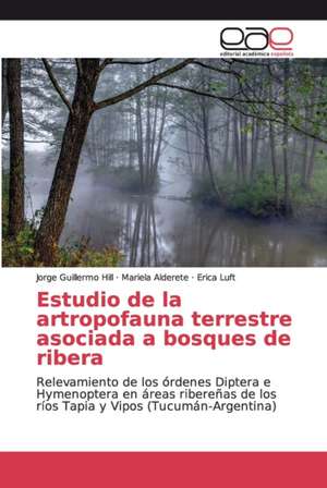 Estudio de la artropofauna terrestre asociada a bosques de ribera de Jorge Guillermo Hill