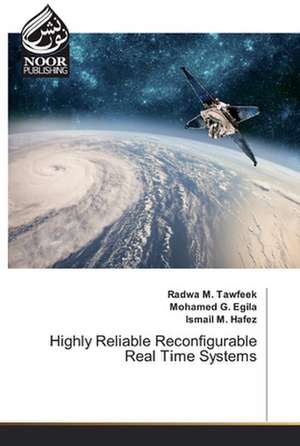 Highly Reliable Reconfigurable Real Time Systems de Radwa M Tawfeek