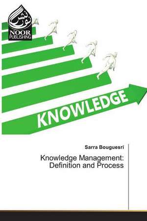 Knowledge Management: Definition and Process de Sarra Bouguesri