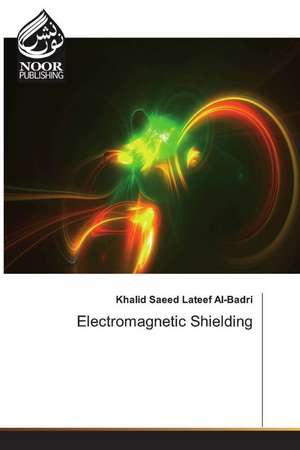 Electromagnetic Shielding de Khalid Saeed Lateef Al-Badri
